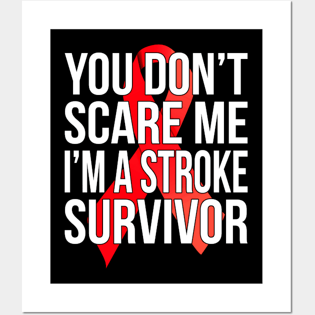 You Don't Scare Me I'm A Stroke Survivor Wall Art by Eyes4